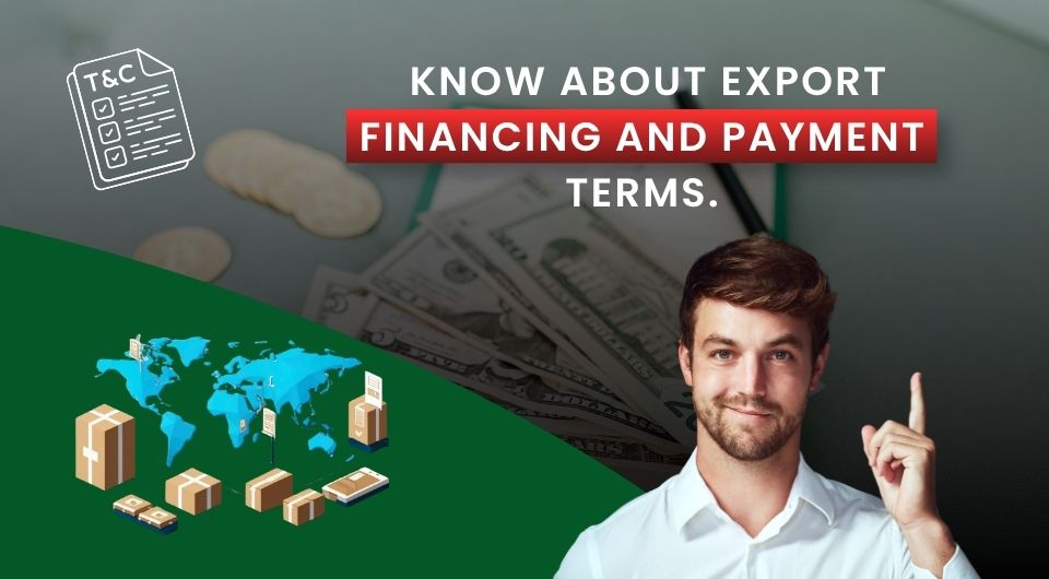 Know about Export Financing and Payment Terms
